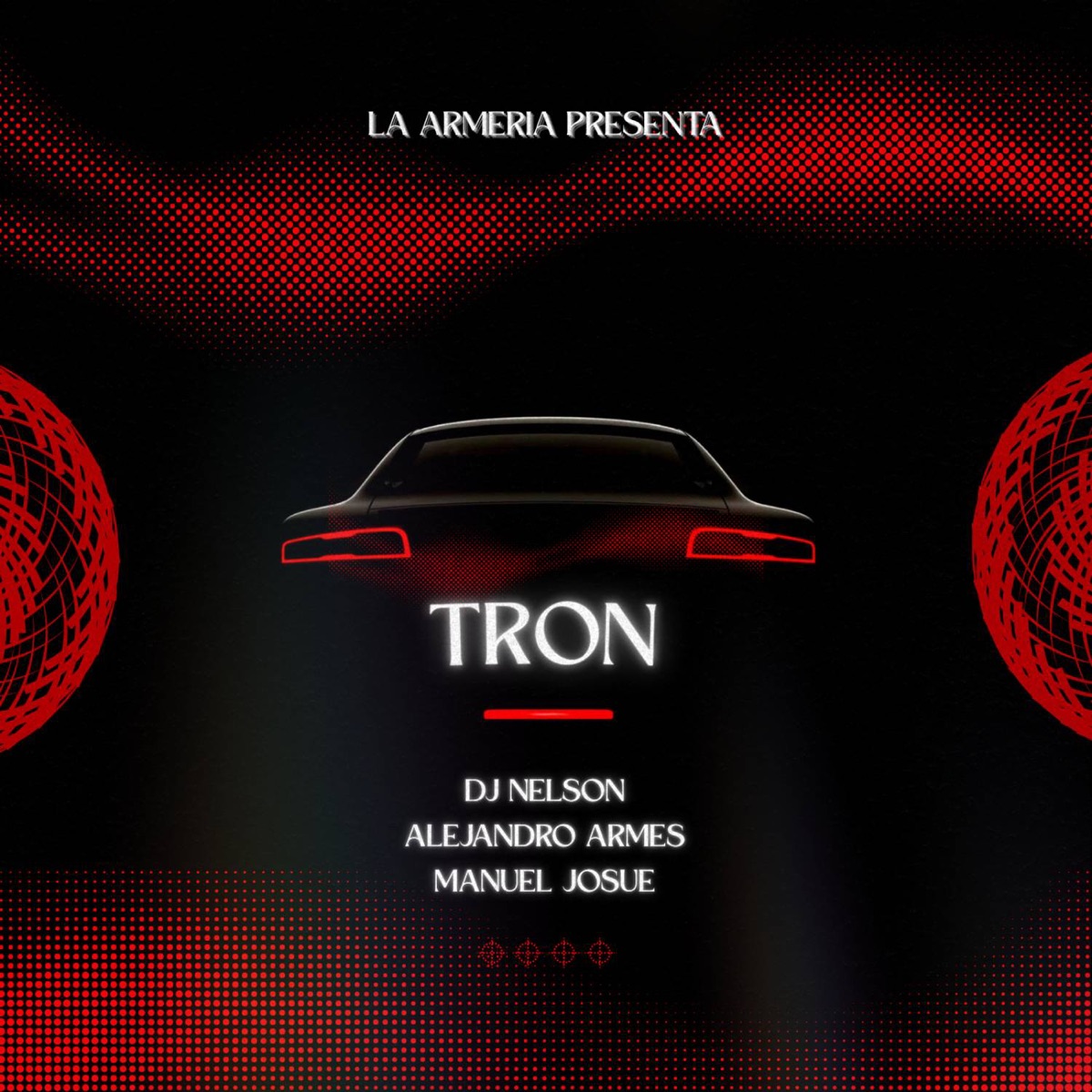 Tron - Single by Alejandro Armes, Manuel Josue & DJ Nelson album cover