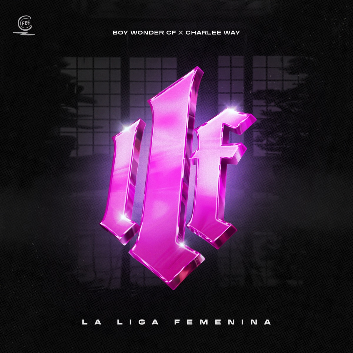La Liga Femenina by Boy Wonder CF & Charlee Way album cover