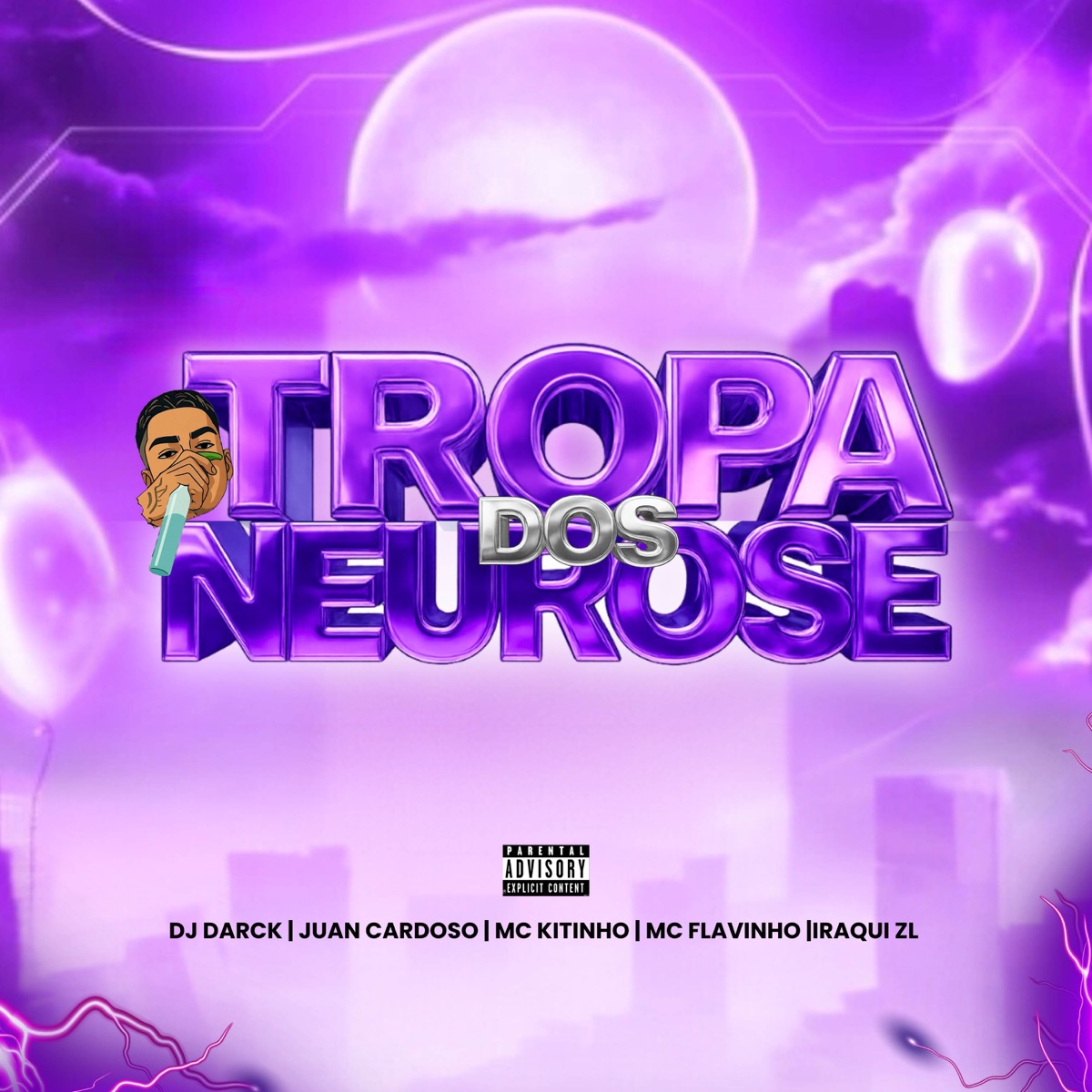 Tropa dos Neurose (feat. Juan Cardoso) - Single by DJ DARCK, MC Flavinho, Mc Kitinho & Iraqui Zl album cover