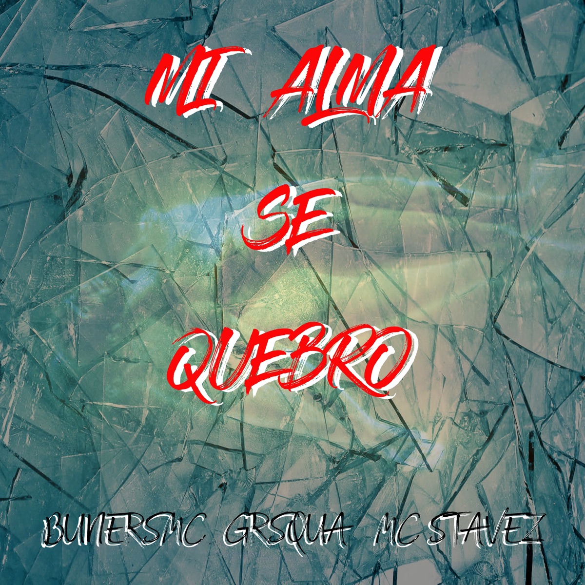 Mi alma se quebro - Single by Buners Mc, MC STAVEZ & Grsqua album cover