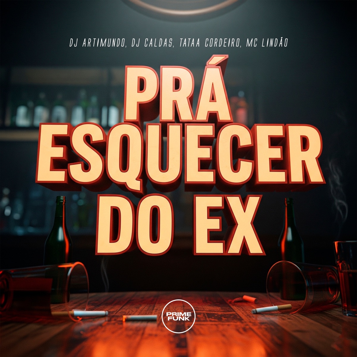 Pra Esquecer Do Ex (feat. Prime Funk) - Single by DJ ARTIMUNDO, DJ Caldas, TATAA CORDEIRO & MC Lindão album cover
