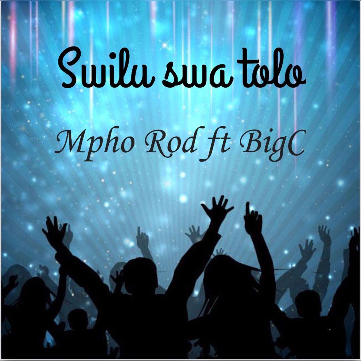 Swilu swa tolo (feat. Big C) - Single by Mpho Rod album cover