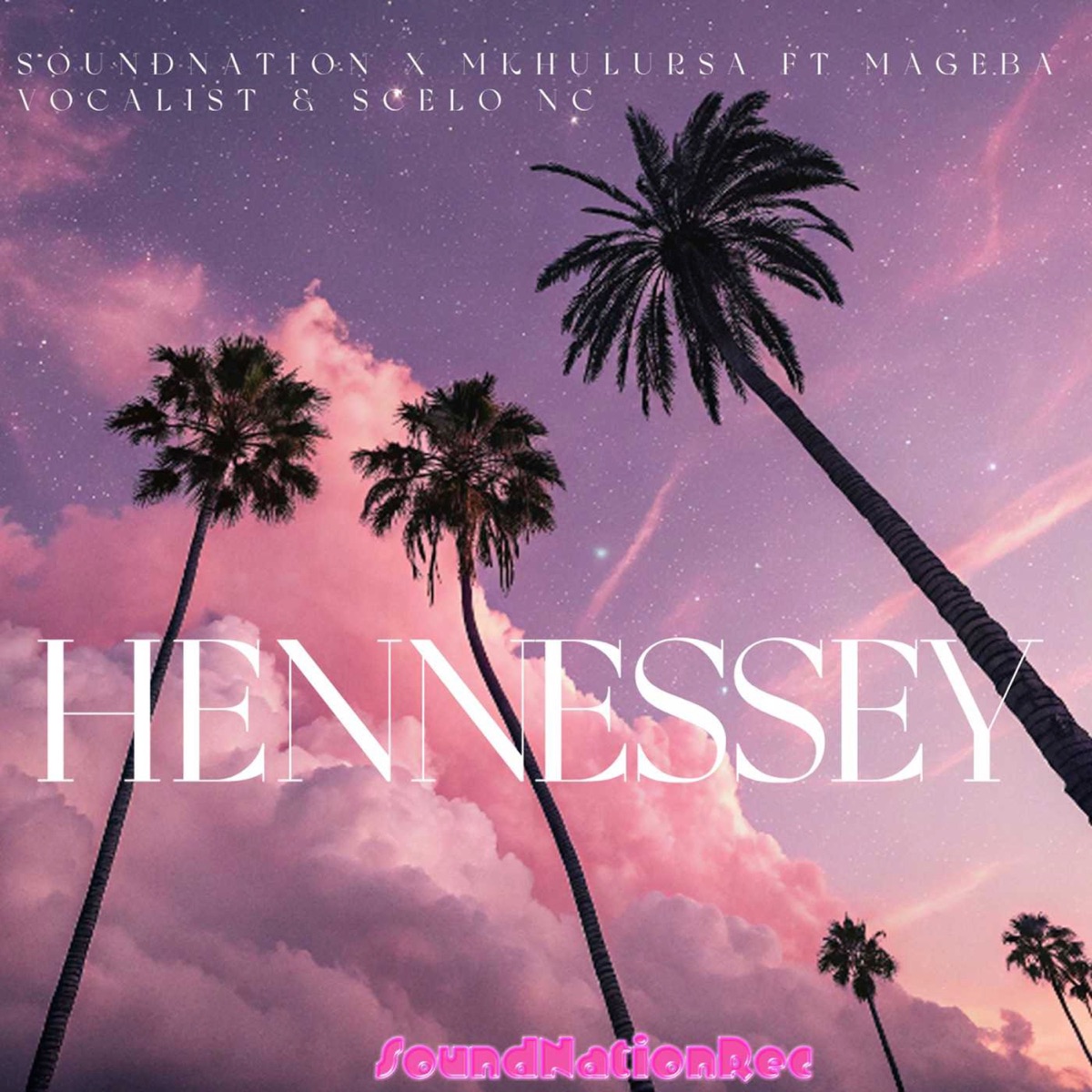 Hennessey (feat. Mageba vocalist & Scelo NC) - Single by SoundNation & MkhuluRSA album cover