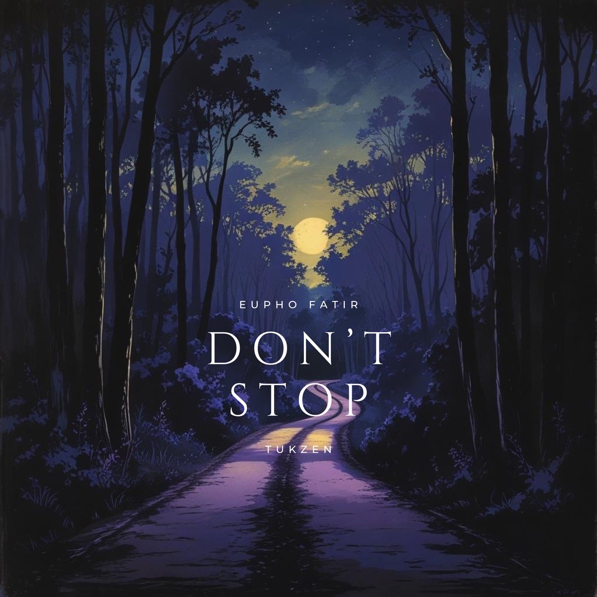 Don't Stop - Single by Eupho Fatir & Tukzen album cover