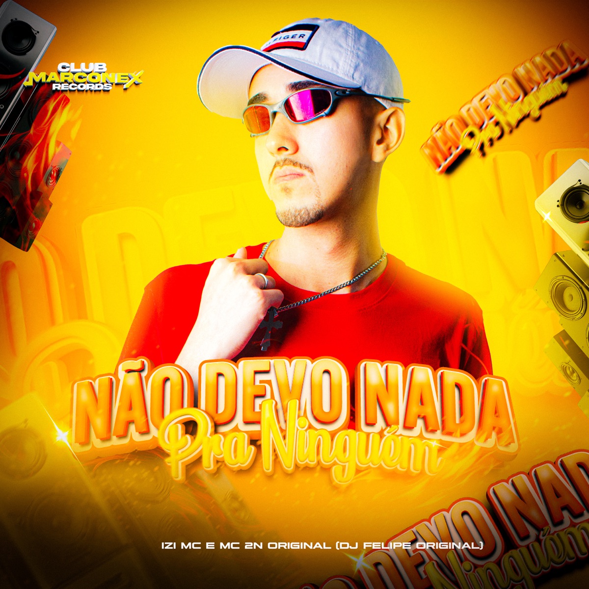 Não Devo Nada Pra Ninguém - Single by IZI MC, Mc 2N Original & DJ FELIPE ORIGINAL album cover