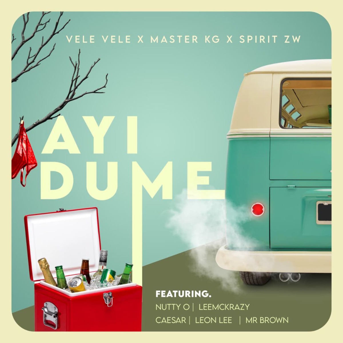Ayi Dume  (feat. Nutty O, Leon Lee, Ceaser, LeeMcKrazy & Mr Brown) - Single by Vele Vele, Master KG & SPIRIT ZW album cover