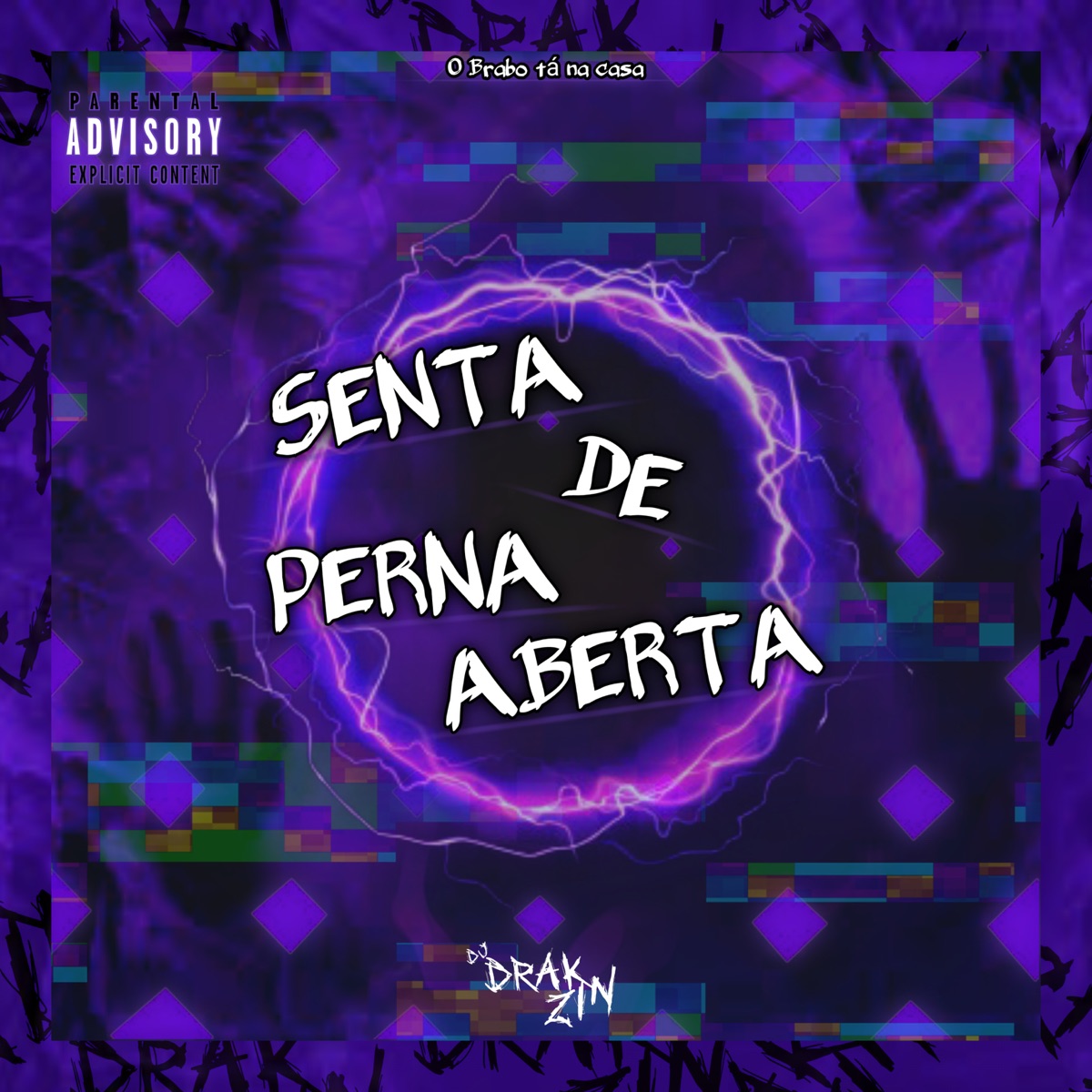Senta de Perna Aberta - Single by DJ Drakzin album cover