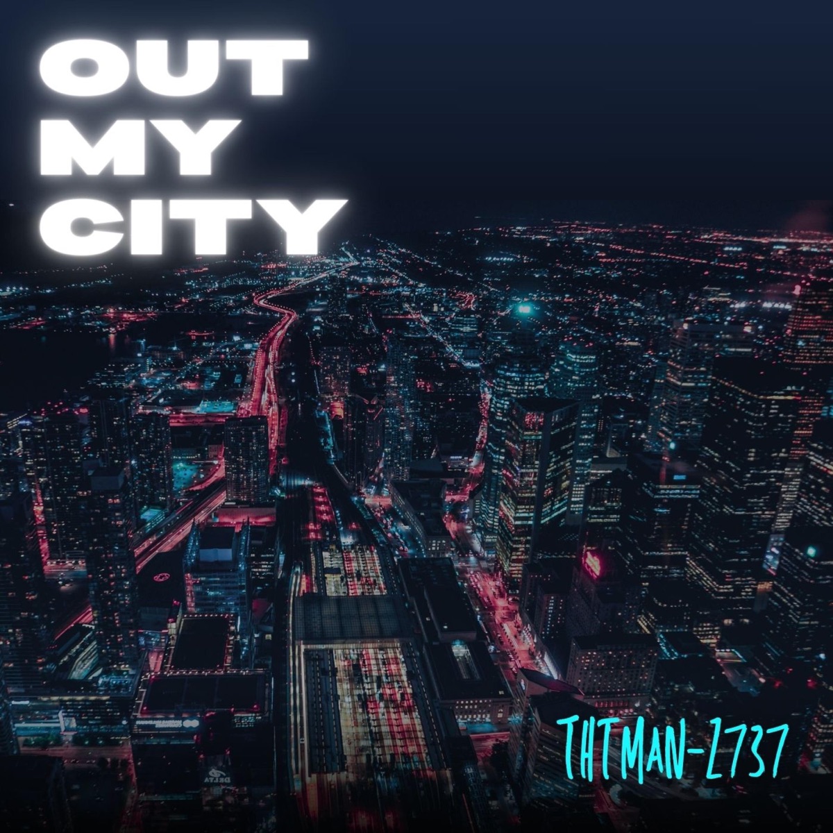 Out My City - Single by ThtMan-Z737 album cover