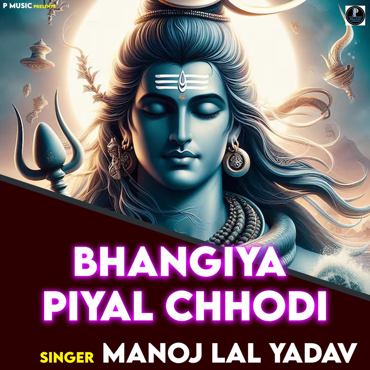 Bhangiya Piyal Chhodi - Single by Manoj Lal Yadav album cover