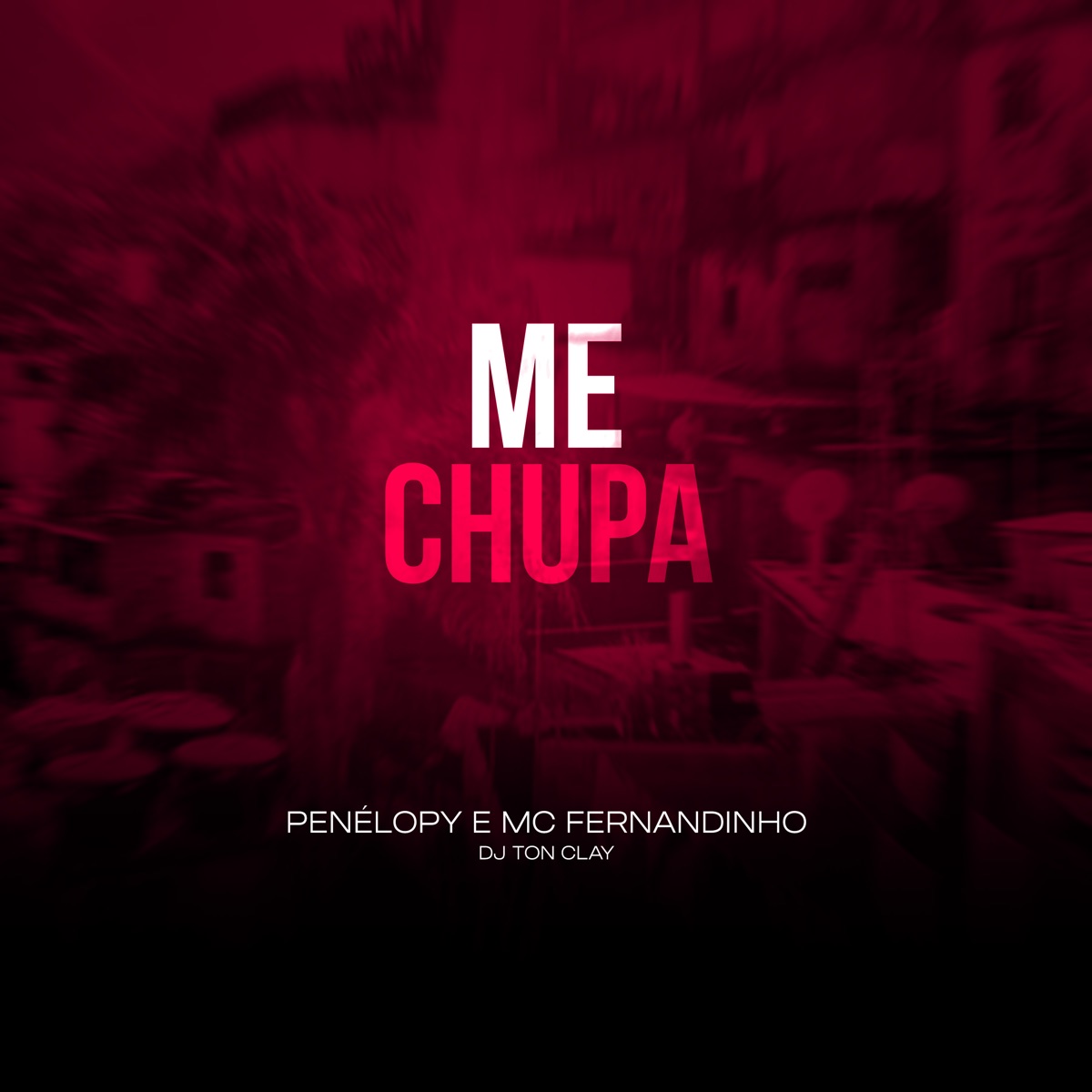 Me Chupa - Single by PENÉLOPY, Mc Fernandinho & Dj Tonclay album cover