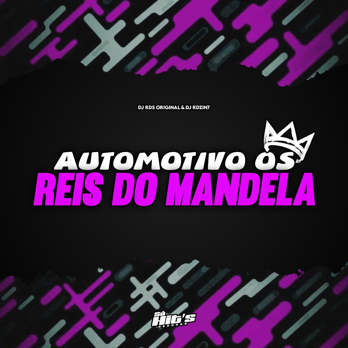 Automotivo os Reis do Mandela - Single by DJ RDS ORIGINAL, DJ Rdzin7 & Só Hits Records album cover