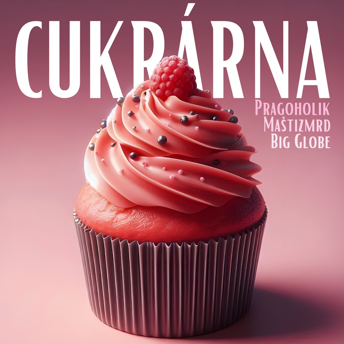 Cukrárna - Single by Pragoholik, Maštizmrd & BIG GLOBE album cover