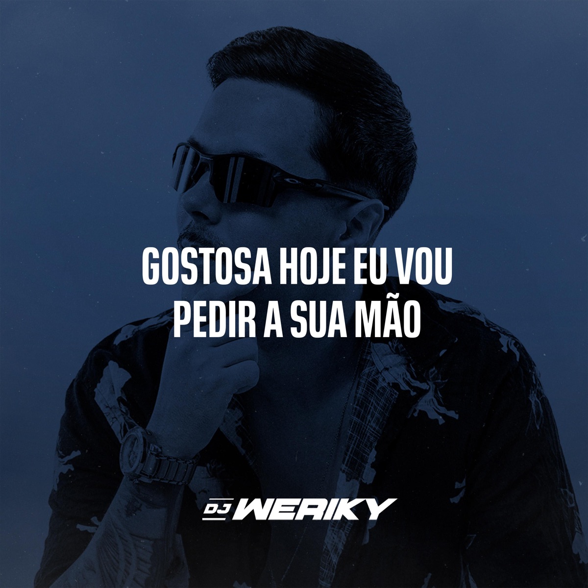 Gostosa Hoje Eu Vou Pedir a Sua Mão - Single by DJ Weriky album cover
