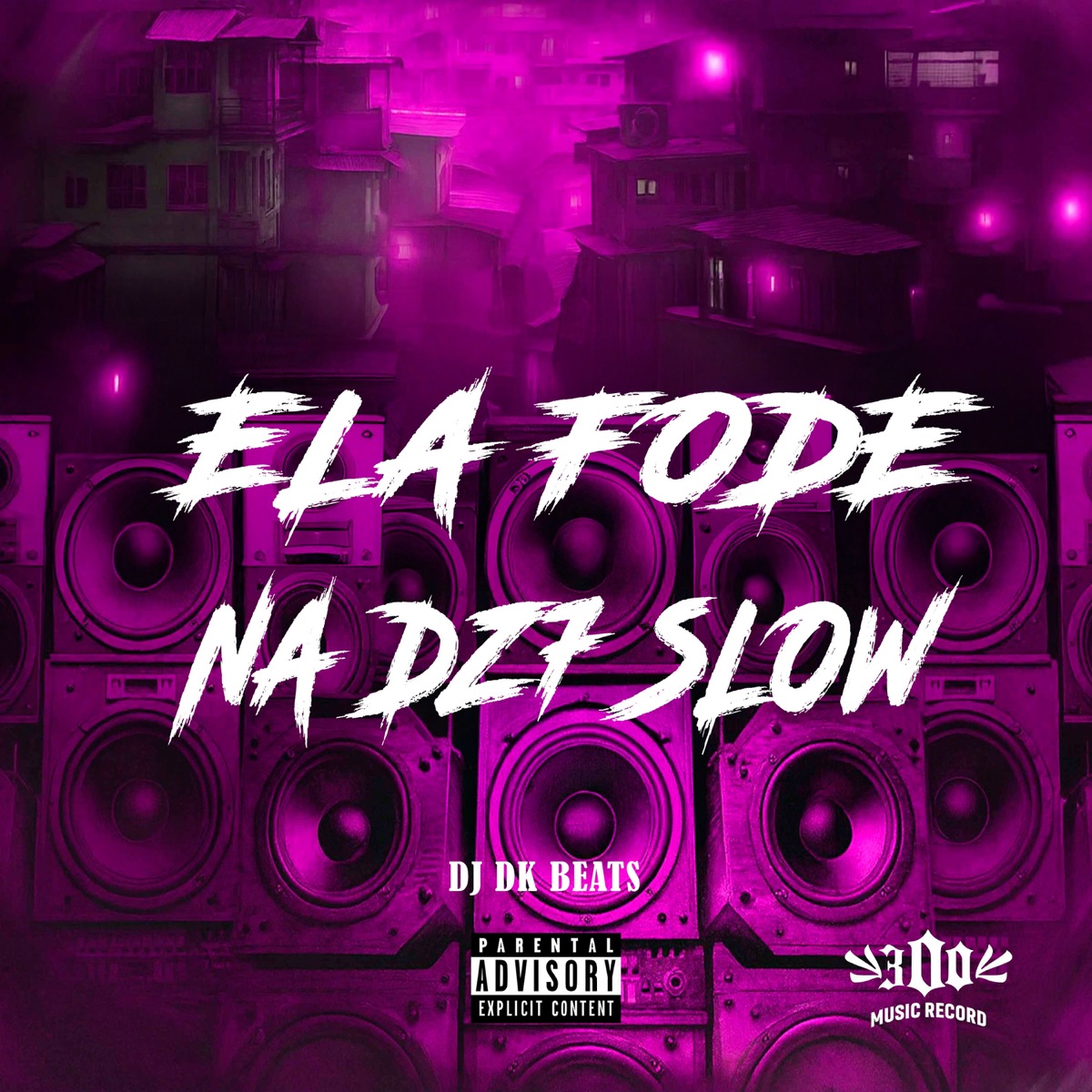 ELA FODE NA DZ7 SLOW - Single by Mc Menor Do Alvorada, MC W1 & DJ DK BEATS album cover