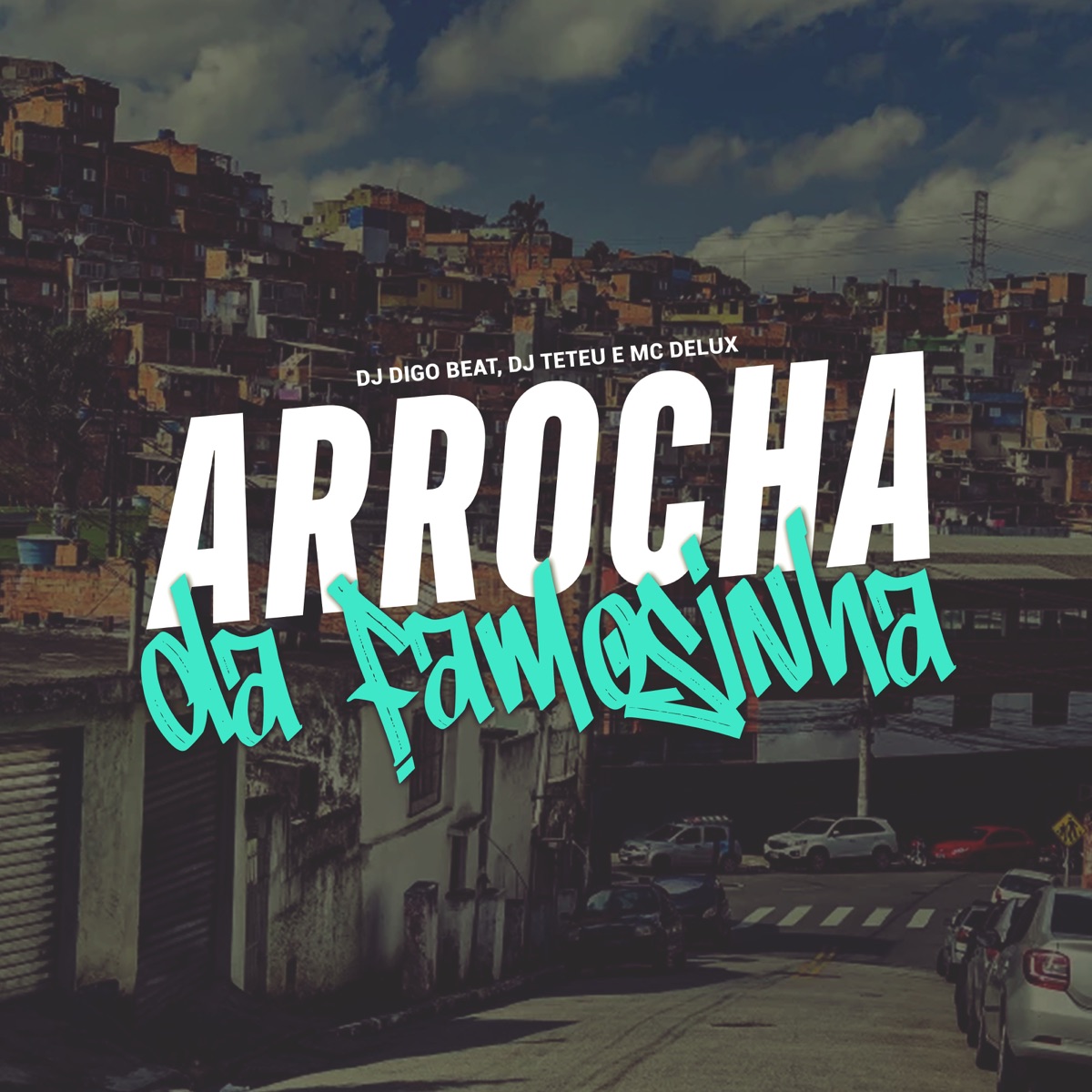 Arrocha da Famosinha - Single by DJ Digo Beat, DJ TETEU & Mc Delux album cover