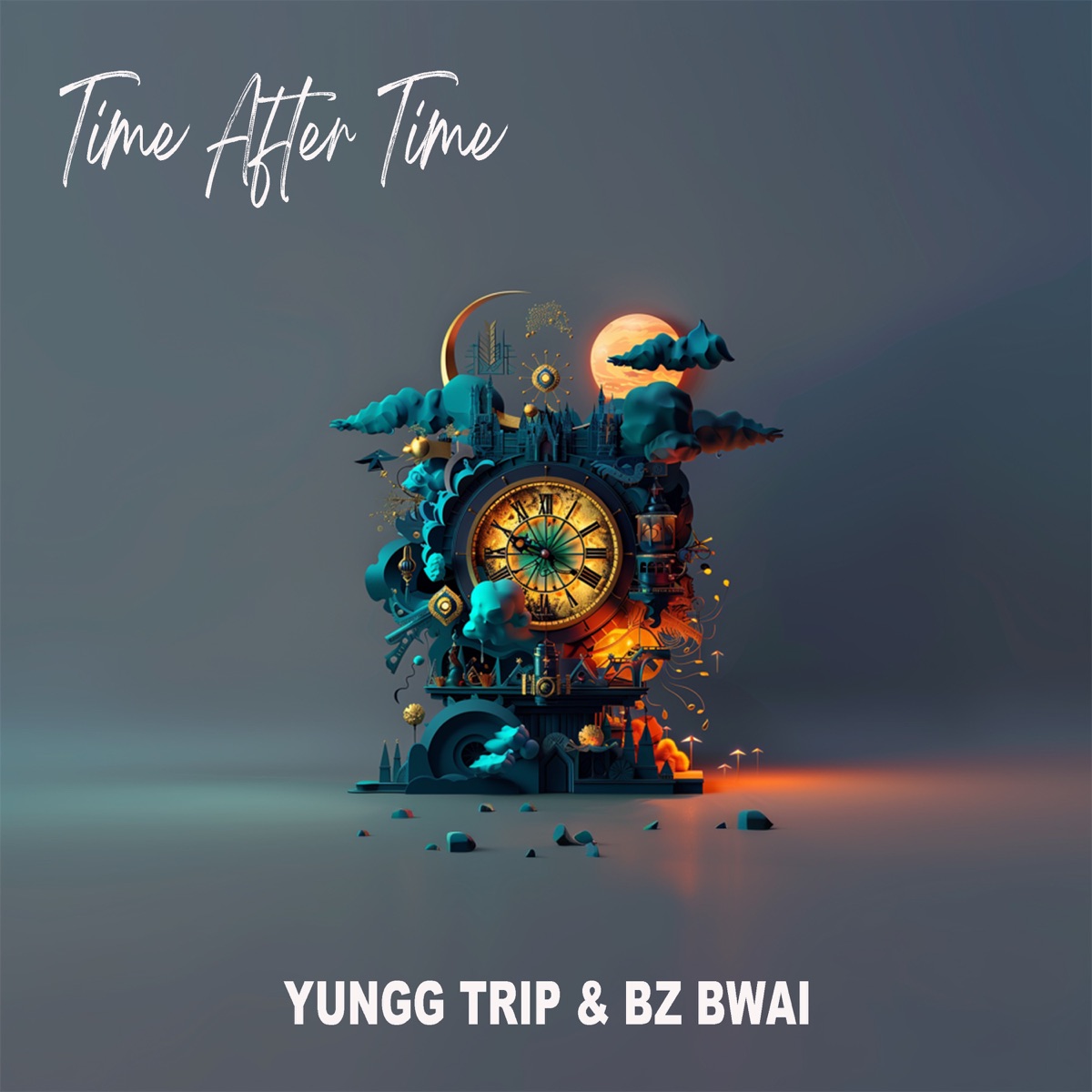 Time After Time - Single by Yungg Trip & BZ Bwai album cover