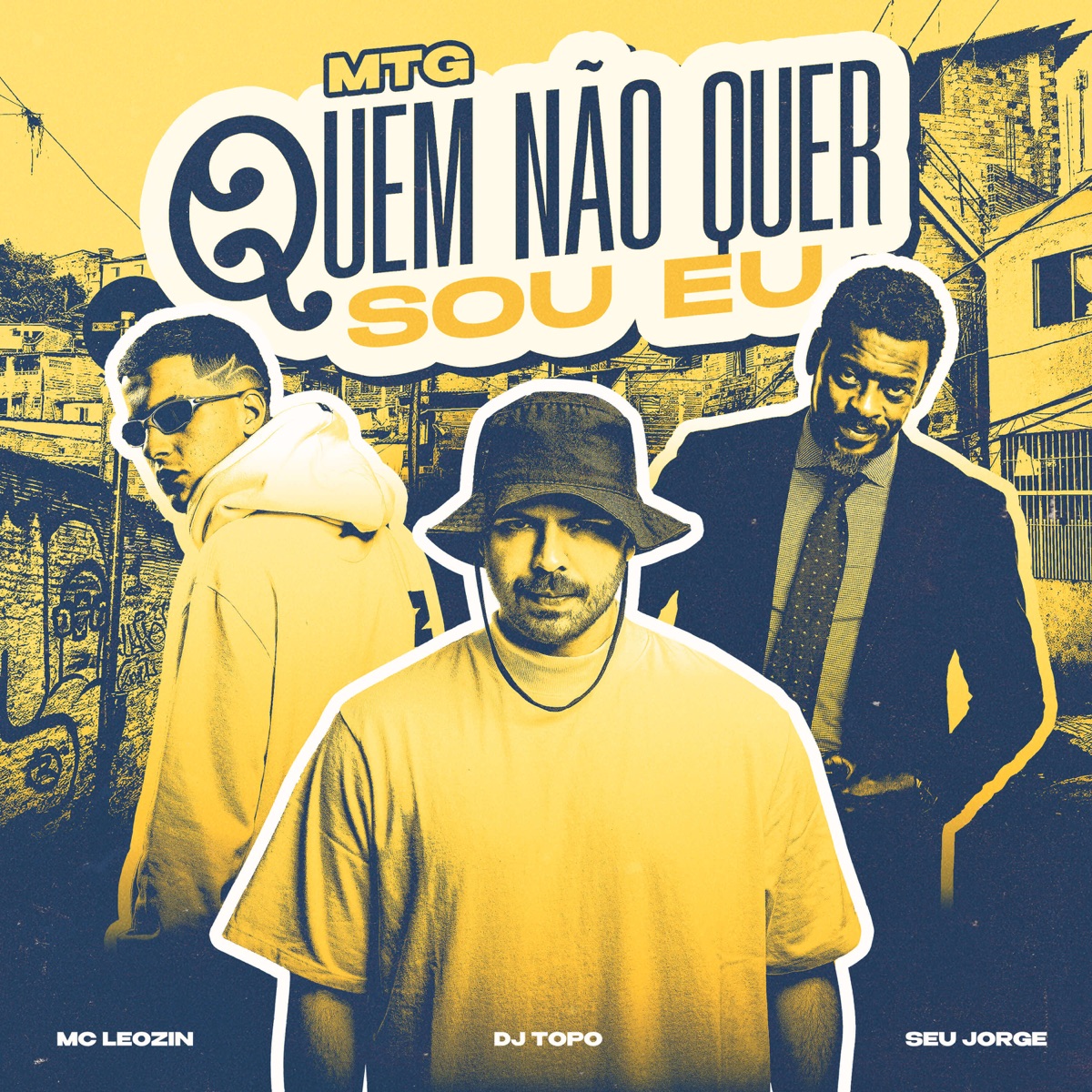 MTG QUEM NÃO QUER SOU EU - Single by DJ TOPO, Seu Jorge, Mc Leozin & MC G15 album cover