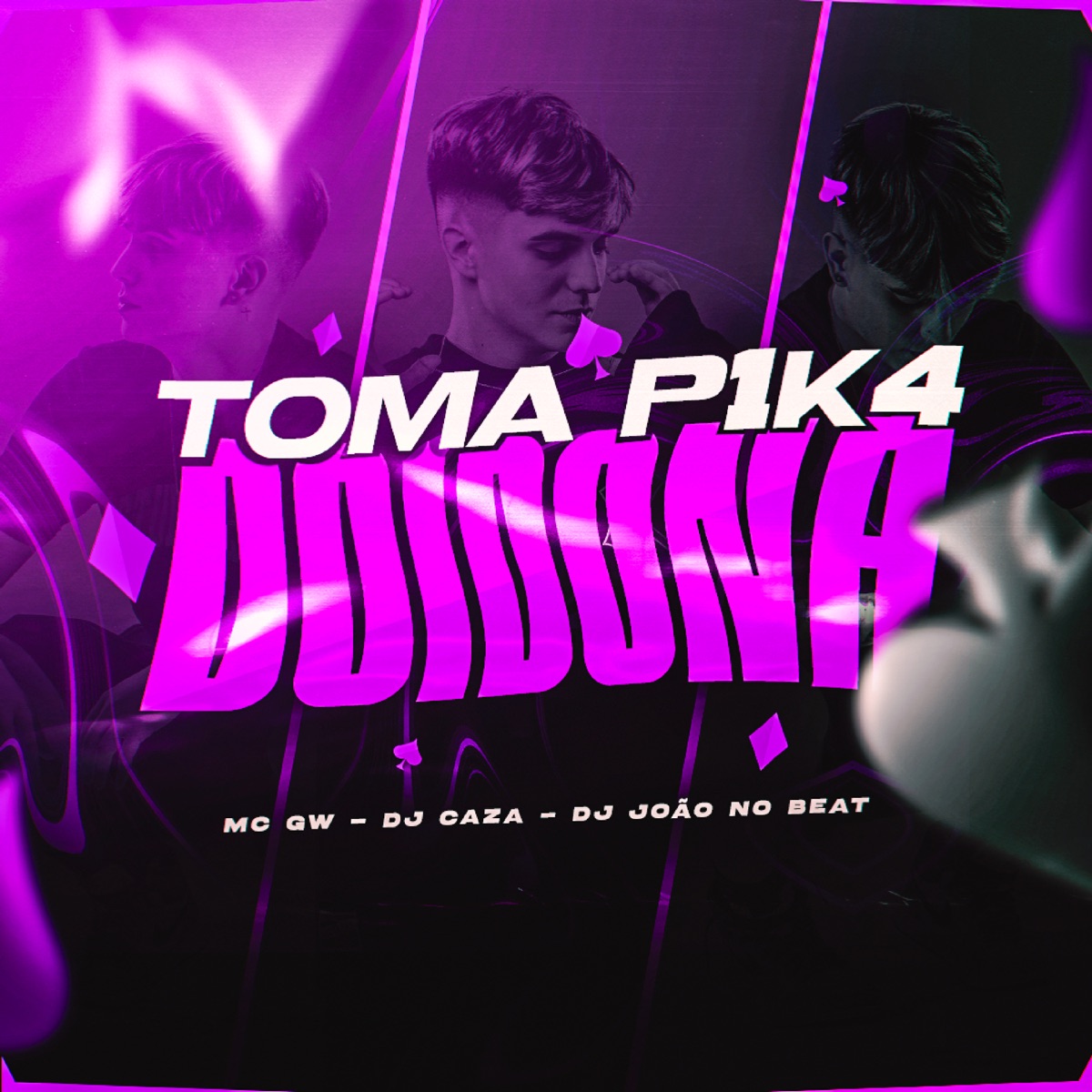 Toma P1K4 Doidona - Single by Mc Gw, DJ CAZA & DJ JOAO NO BEAT ORIGINAL album cover