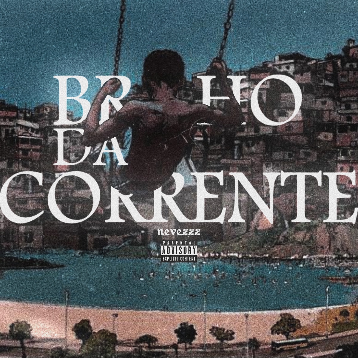 Brilho da Corrente - Single by NEVEZZZ album cover