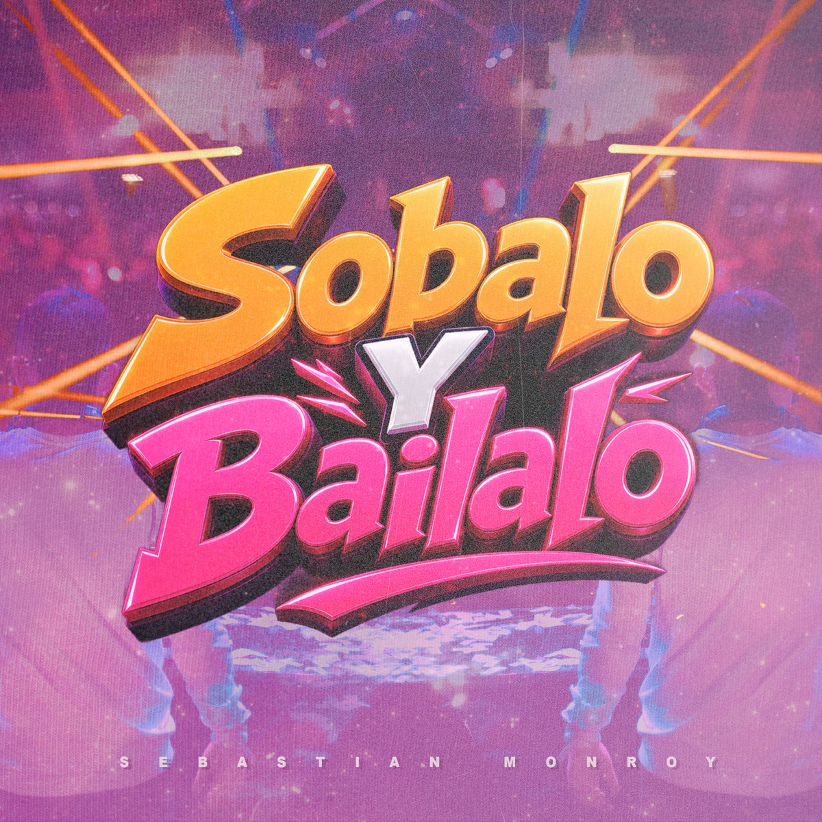 Sobalo Y Bailalo - Single by Sebastian Monroy album cover