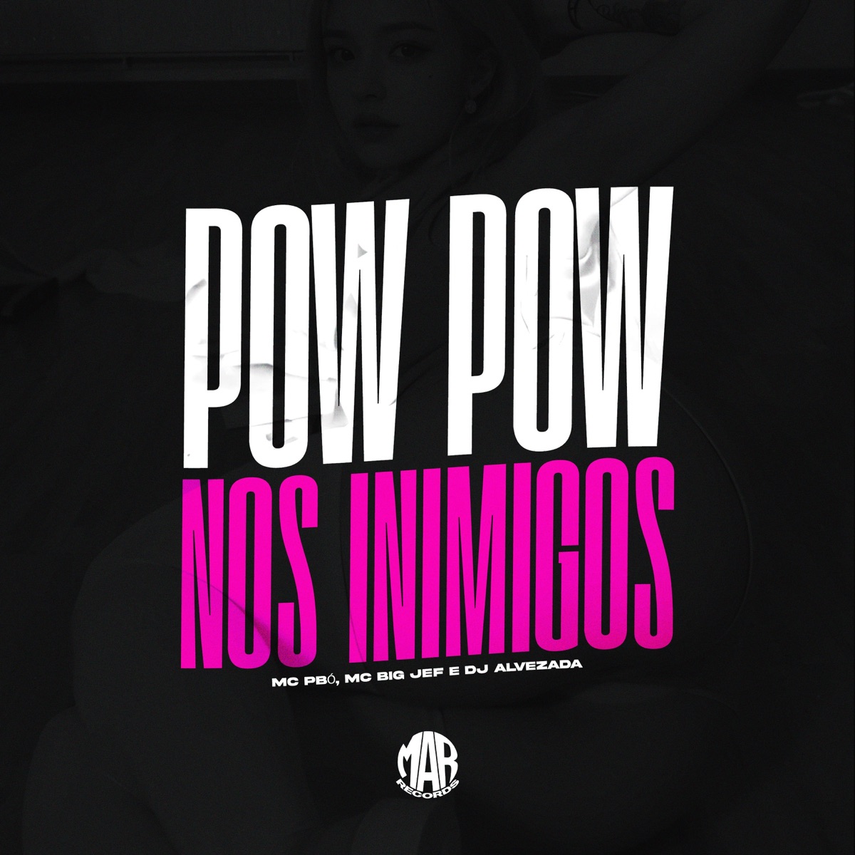 POW POW NOS INIMIGOS - Single by DJ ALVEZADA, Mc Pbó, MC BIG JEF & Maresia album cover