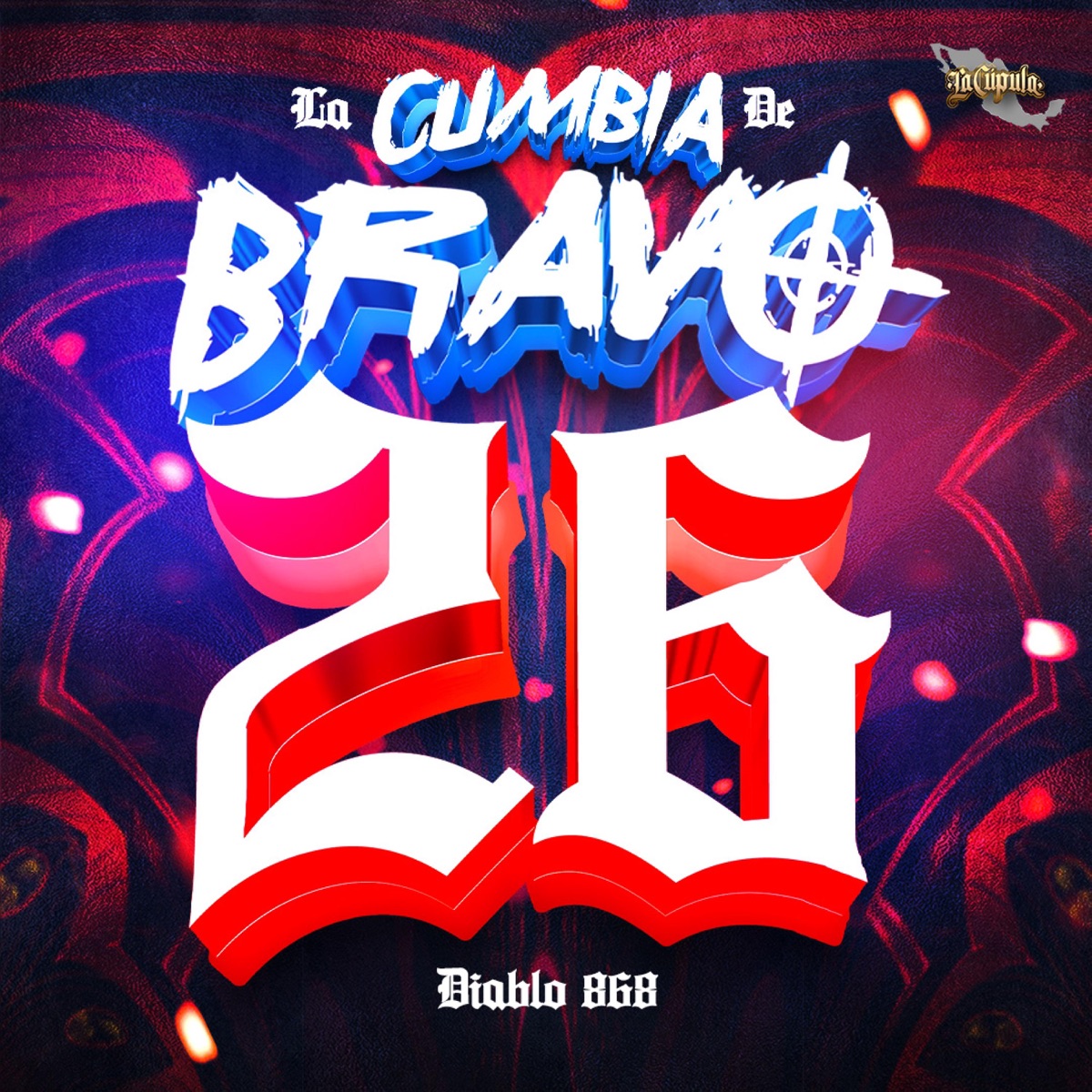 La Cumbia De Bravo 26 - Single by Diablo 868 album cover