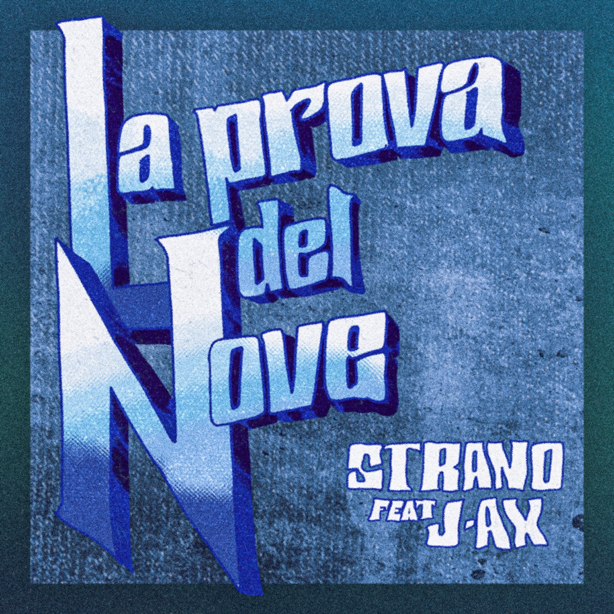 La Prova Del Nove (feat. J-AX) - Single by Strano album cover
