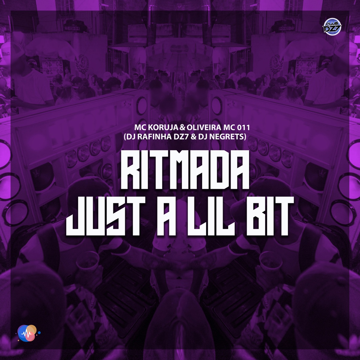 RITMADA JUST A LIL BIT - Single by DJ Rafinha Dz7, DJ NEGRETS, MC KORUJA & Oliveira Mc 011 album cover
