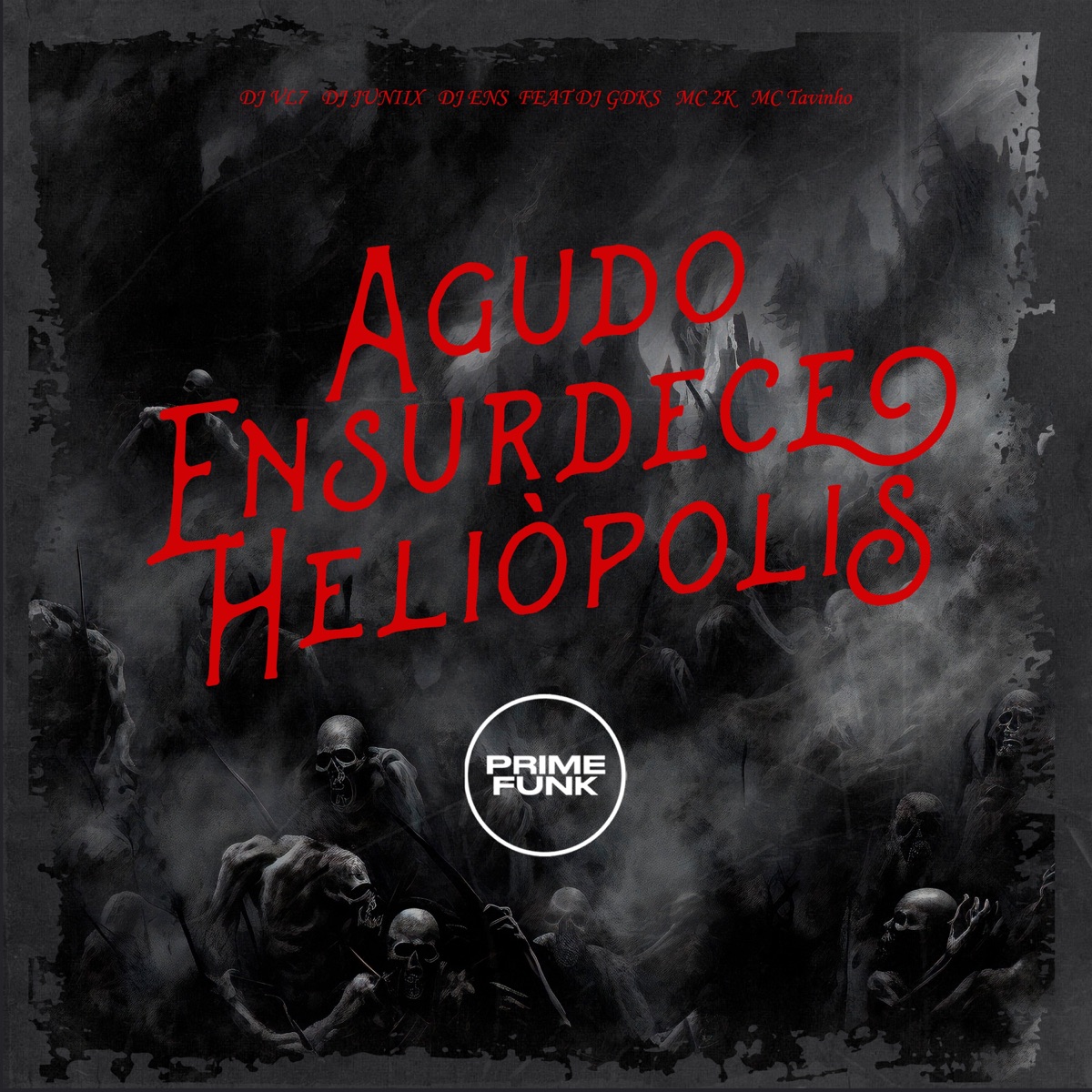 Agudo Ensurdece Heliópolis (feat. DJ GDKS, MC 2K, MC Tavinho & Prime Funk) - Single by DJ VL7, DJ Juniix & DJ ENS album cover