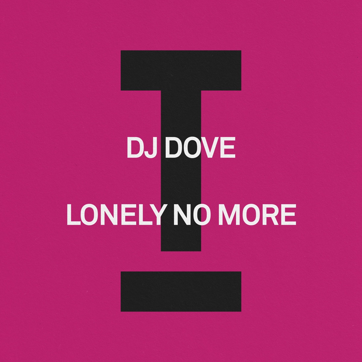 Lonely No More - Single by DJ Dove album cover