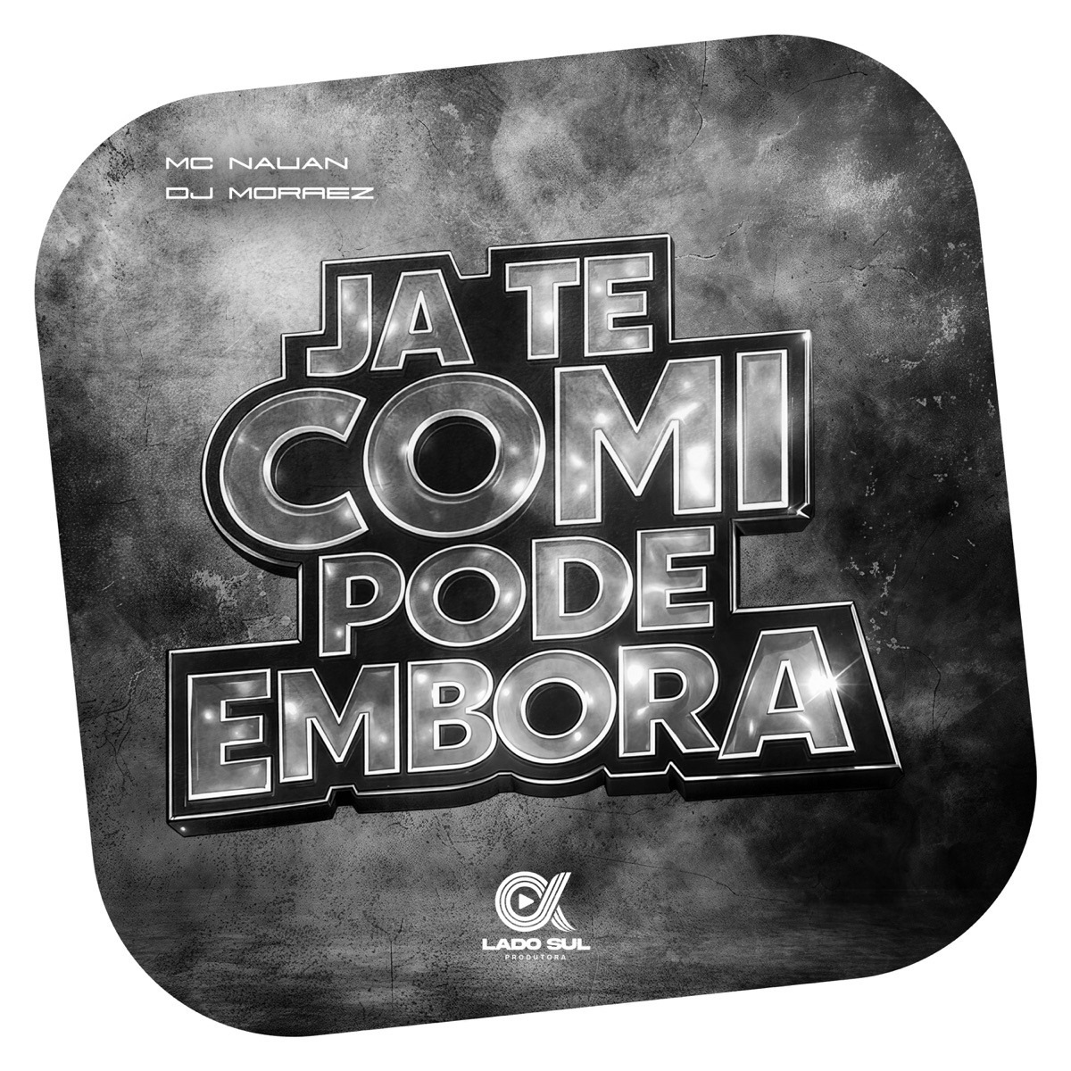 Ja Te Comi Pode Embora - Single by DJ Moraez & MC Nauan album cover