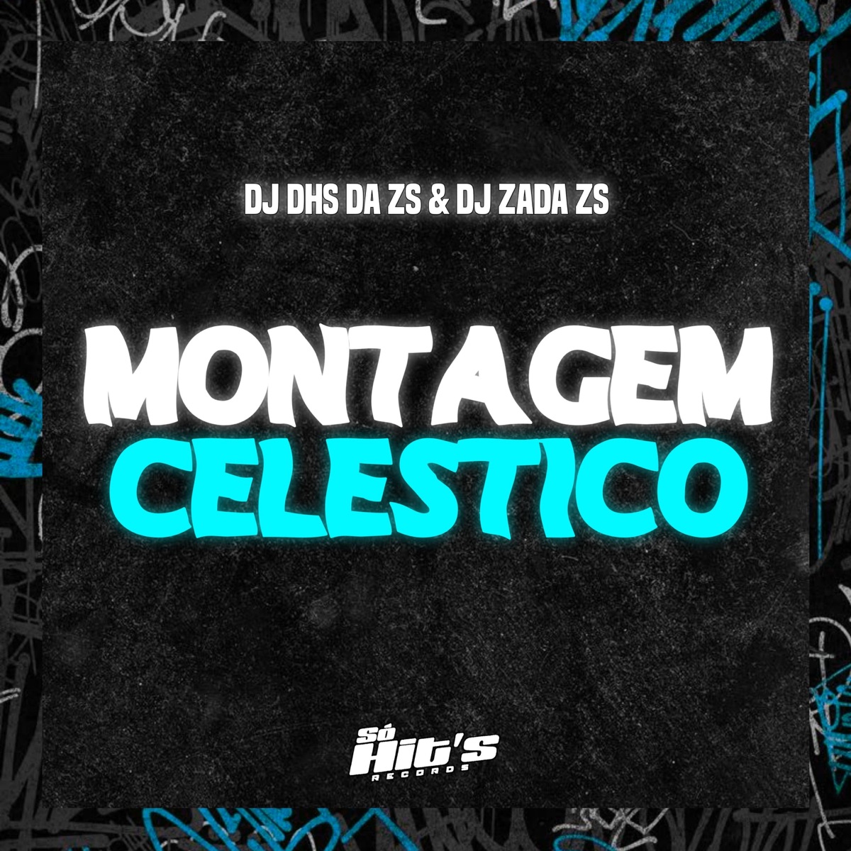 Montagem Celestico - Single by DJ ZADA ZS, DJ DHS Da ZS & Só Hits Records album cover