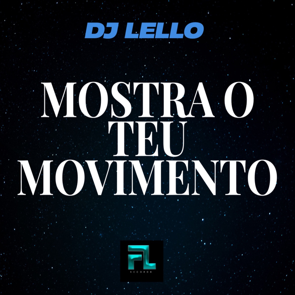 Mostra o Teu Movimento (feat. WIILL DJ) - Single by DJ Lello album cover