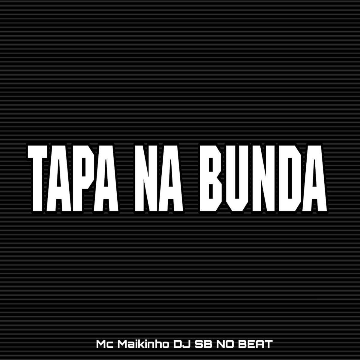 Topa na Bunda - Single by Mc Maikinho & DJ SB no Beat album cover