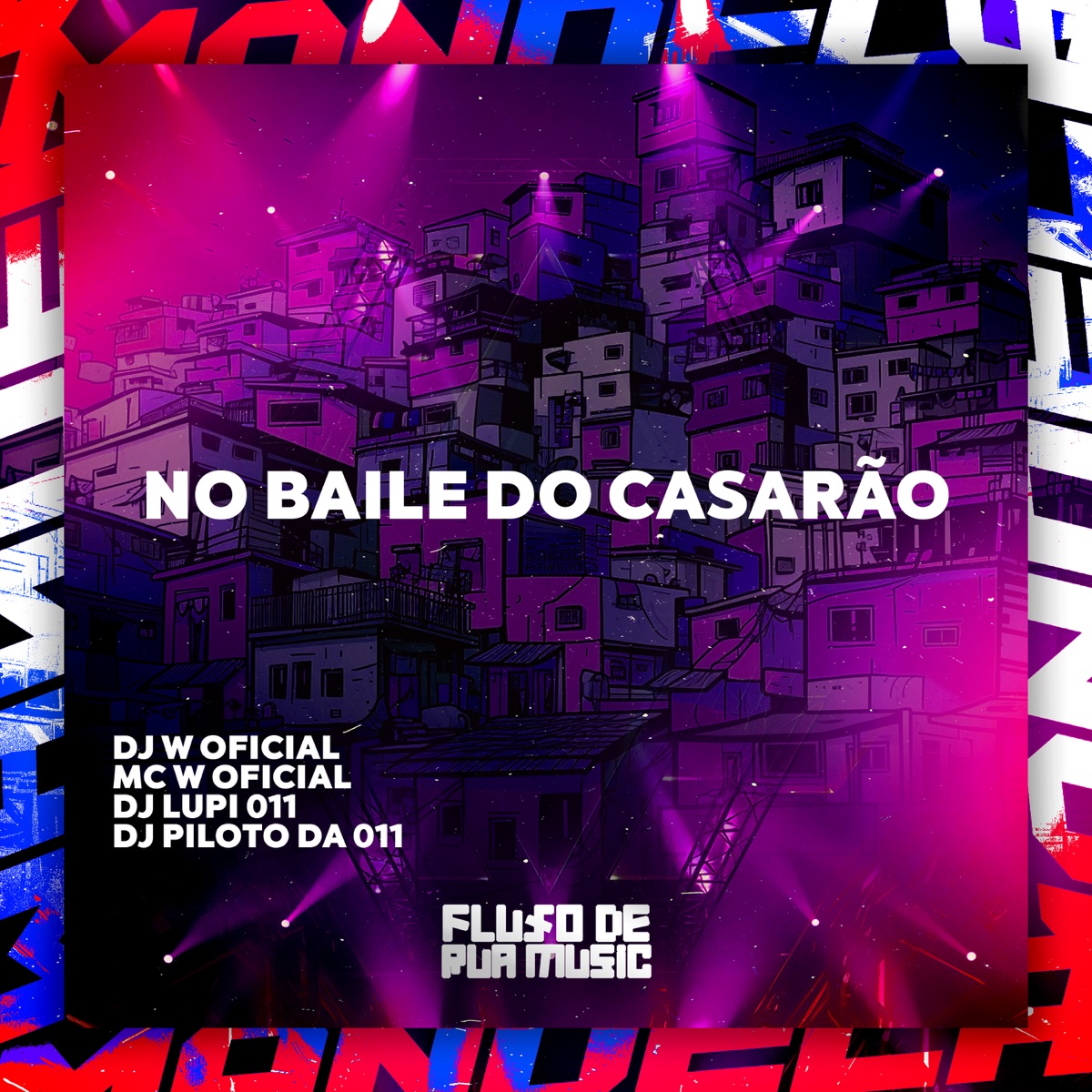 No Baile do Casarão - Single by DJ W OFICIAL, DJ LUPI 011, DJ PILOTO DA 011 & MC W OFICIAL album cover