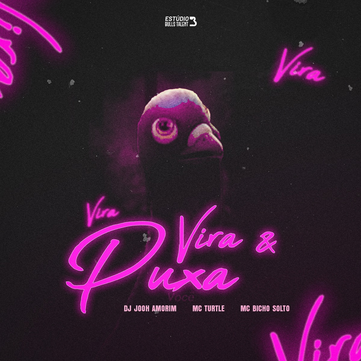 VIRA E PUXA - Single by DJ Jooh Amorim, MC TURTLE & MC Bicho Solto album cover