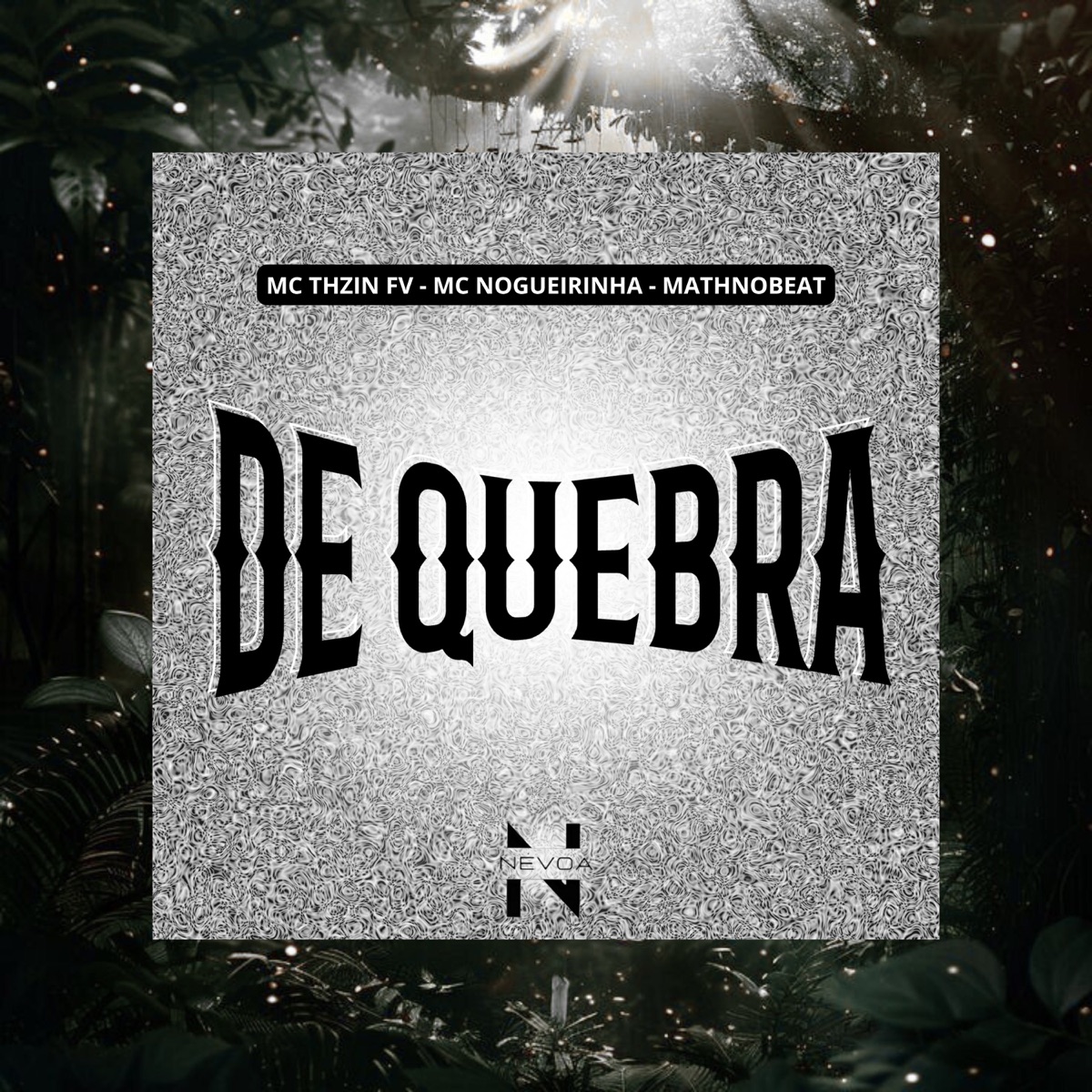 De Quebra - Single by MC THZIN FV, Mc Nogueirinha & Nevoa album cover