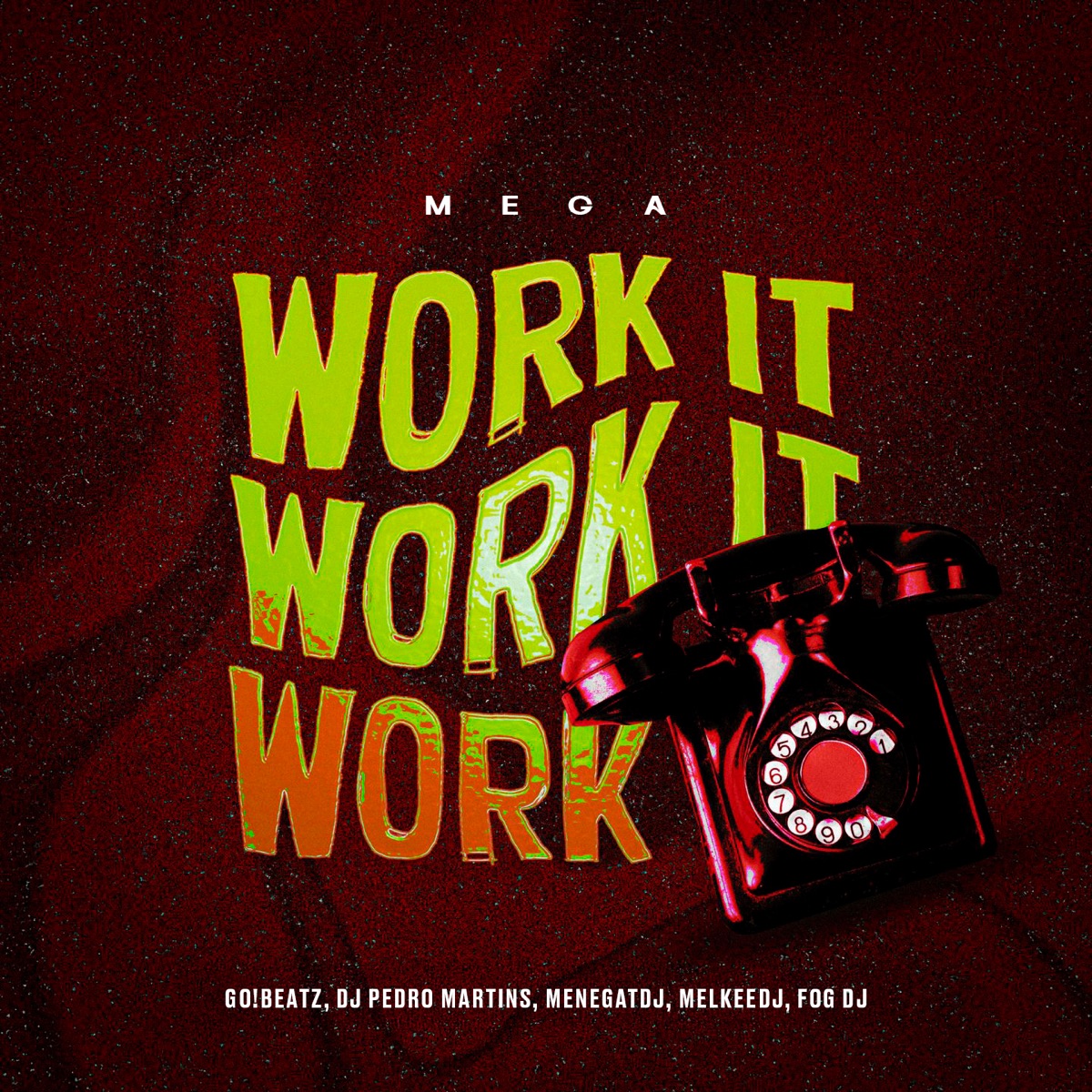 Mega Work It (feat. FOG DJ) - Single by GO!BEATZ, DJ PEDRO MARTINS, MELKEEDJ & MenegatDJ album cover
