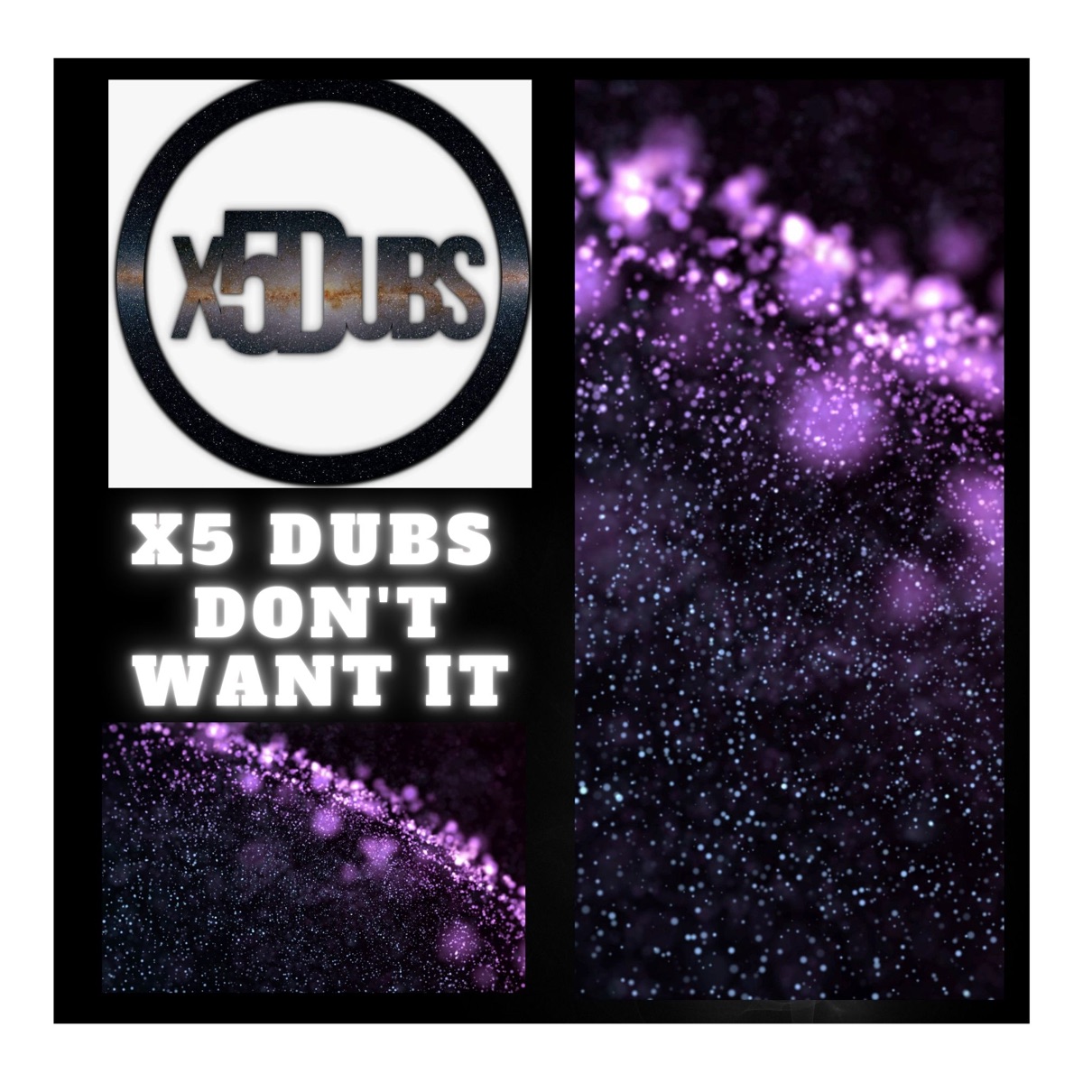 Don't Want It - Single by X5 Dubs album cover