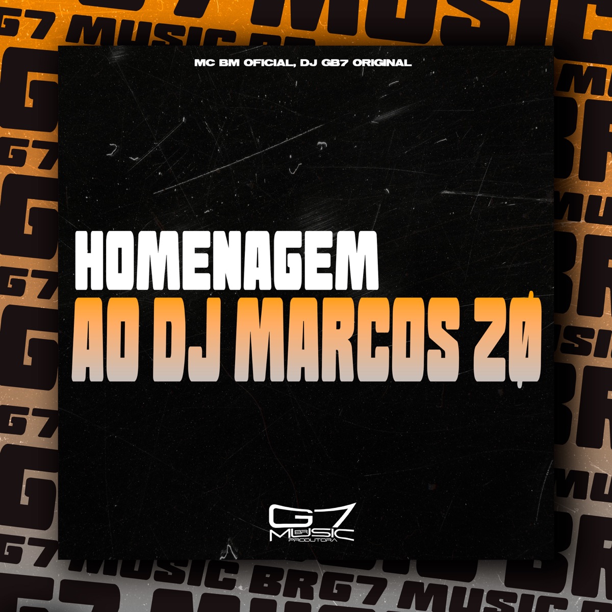 Homenagem ao Dj Marcos Zø - Single by Mc bm oficial, DJ GB7 ORIGINAL & G7 MUSIC BR album cover