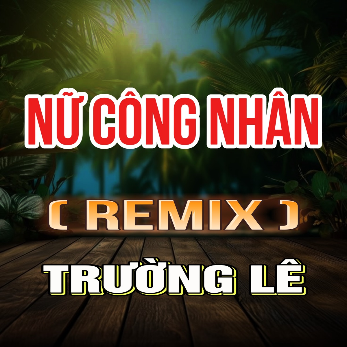 Nữ Công Nhân (HM Remix) - Single by Trường Lê album cover