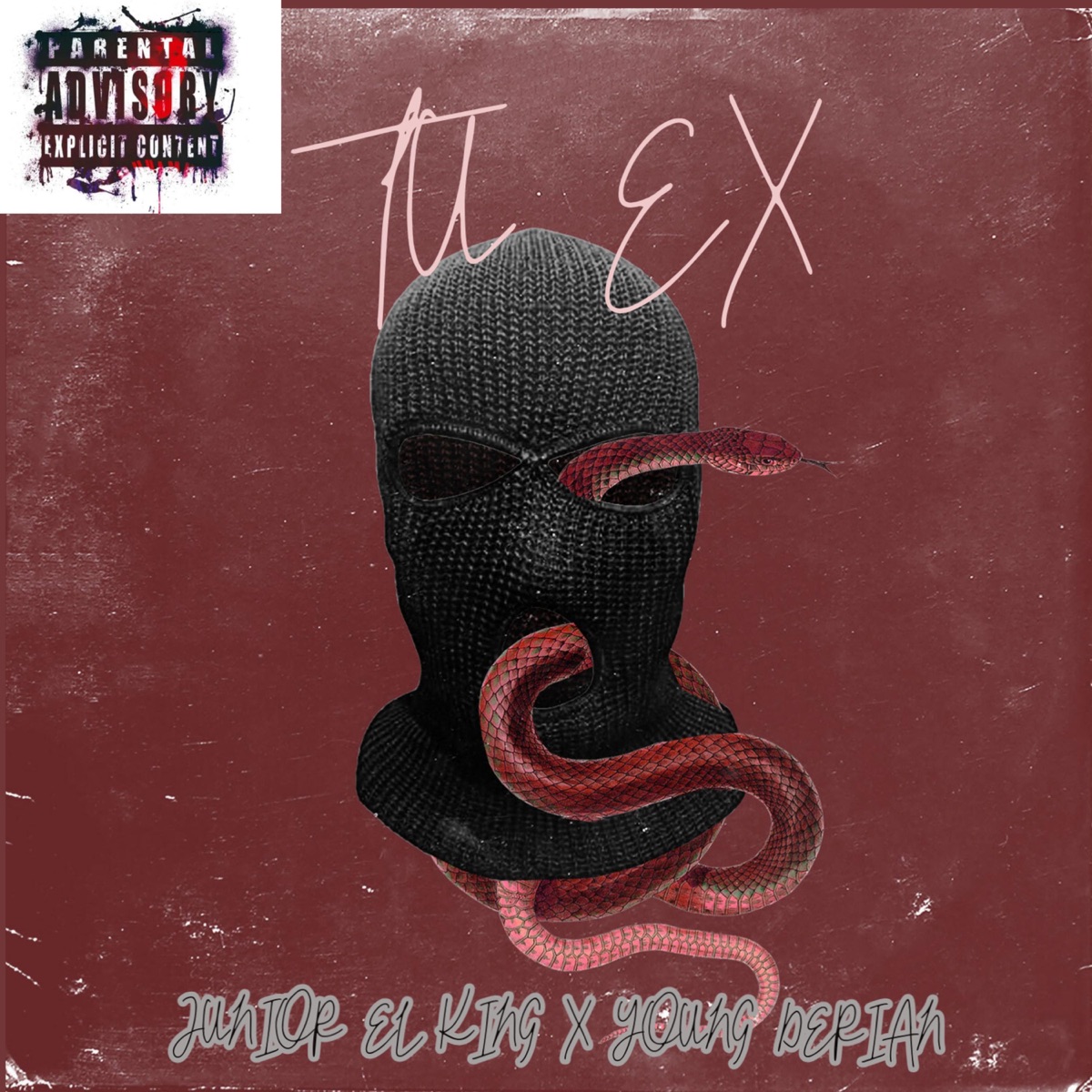 TU EX (feat. JUNIOR EL KING & YOUNG DERIAN) - Single by LHDT album cover