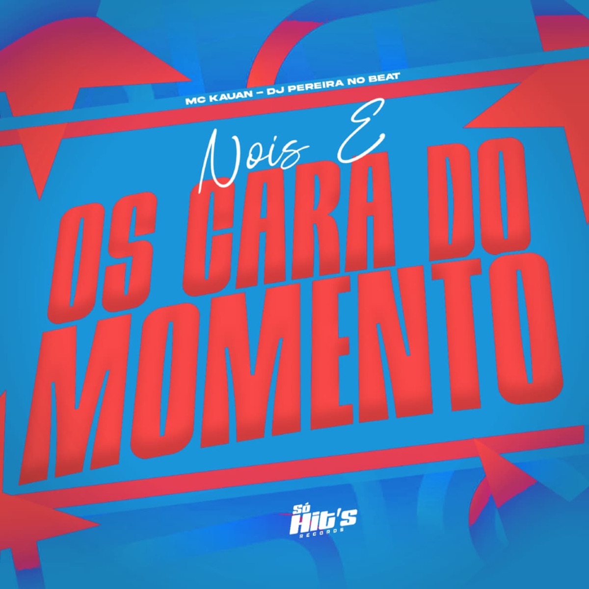 Nois é Os Cara do Momento - Single by DJ Pereira no Beat & MC KAUAN album cover