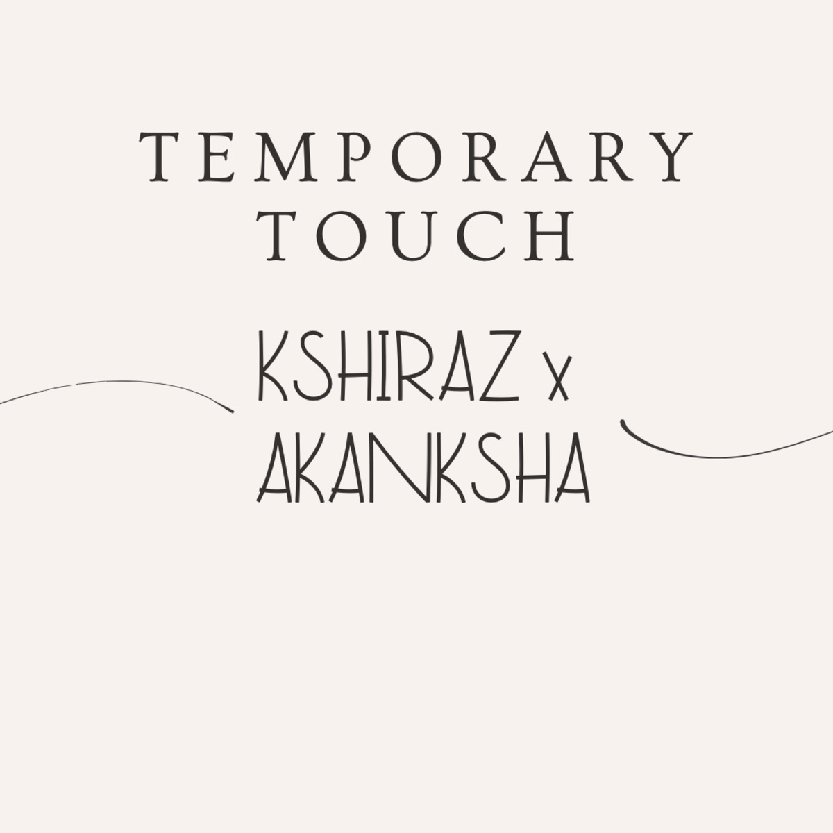 Temporary Touch (feat. Akanksha Bisht) - Single by Kshiraz album cover