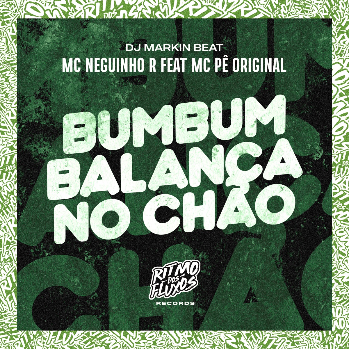 Bumbum Balança no Chão (feat. MC Pê Original) - Single by MC Neguinho R & DJ MARKIN BEAT album cover