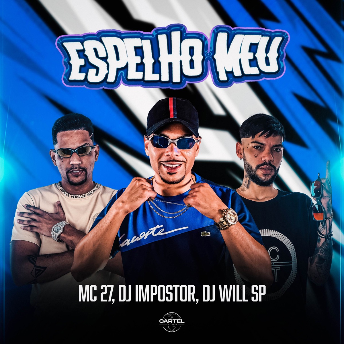 Espelho Meu (feat. DJ Impostor) - Single by Cartel World Produtora, DJ Will SP & MC 27 album cover