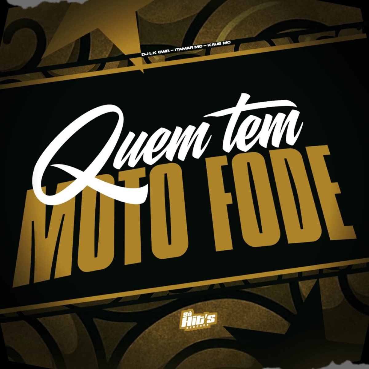 Quem te Moto Fode - Single by DJ LK CWB, Itamar Mc & KAUE MC album cover