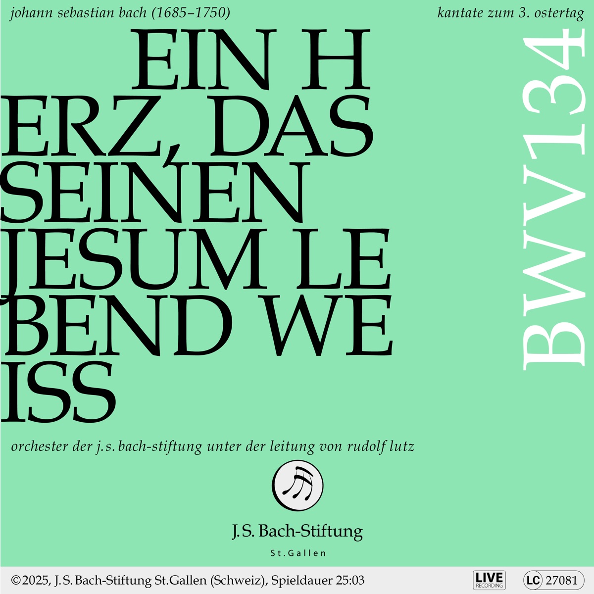 J.S. Bach: Ein Herz, das seinen Jesum lebend weiß, BWV 134 (Live) - EP by Terry Wey, Daniel Johannsen, Rudolf Lutz, Chor der J.S. Bach-Stiftung & Orchester der J.S. Bach-Stiftung album cover