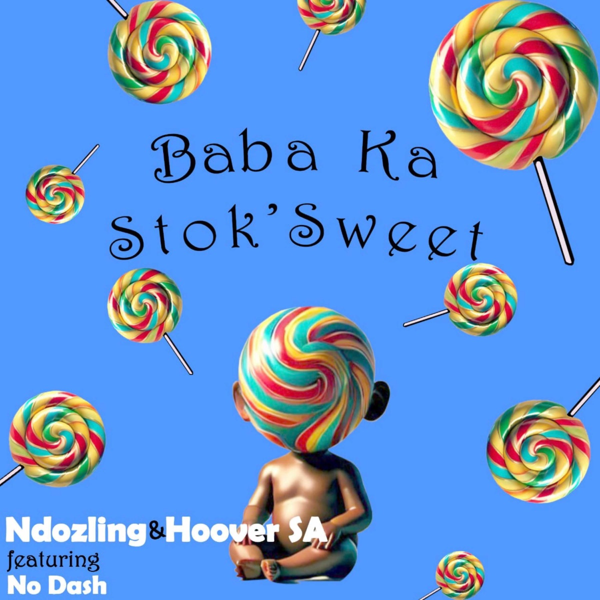 Baba Ka Stok'Sweet (feat. No Dash) - Single by Ndozling & Hoover SA album cover