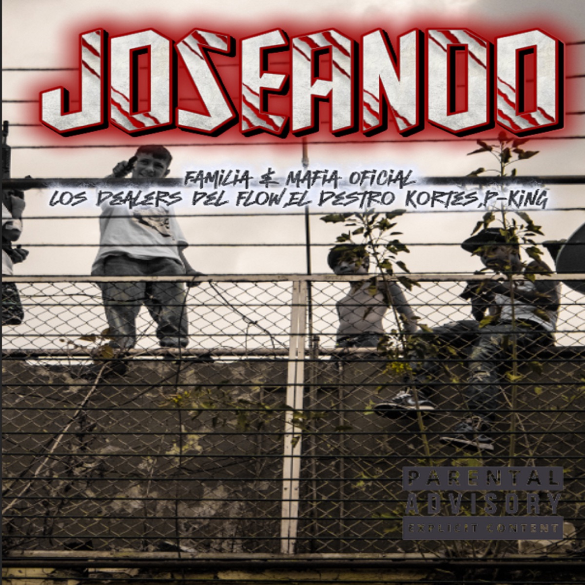 Joseando (feat. Los Dealers Del Flow, El Destro Kortes & P-King) - Single by Familia & Mafia Oficial album cover